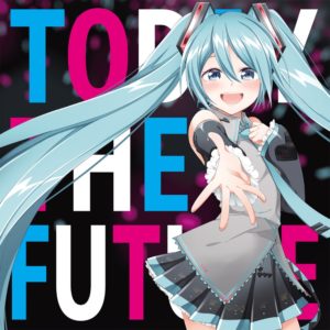 TODAY THE FUTURE 夢よ未来へ 同人音乐 feat.初音未来